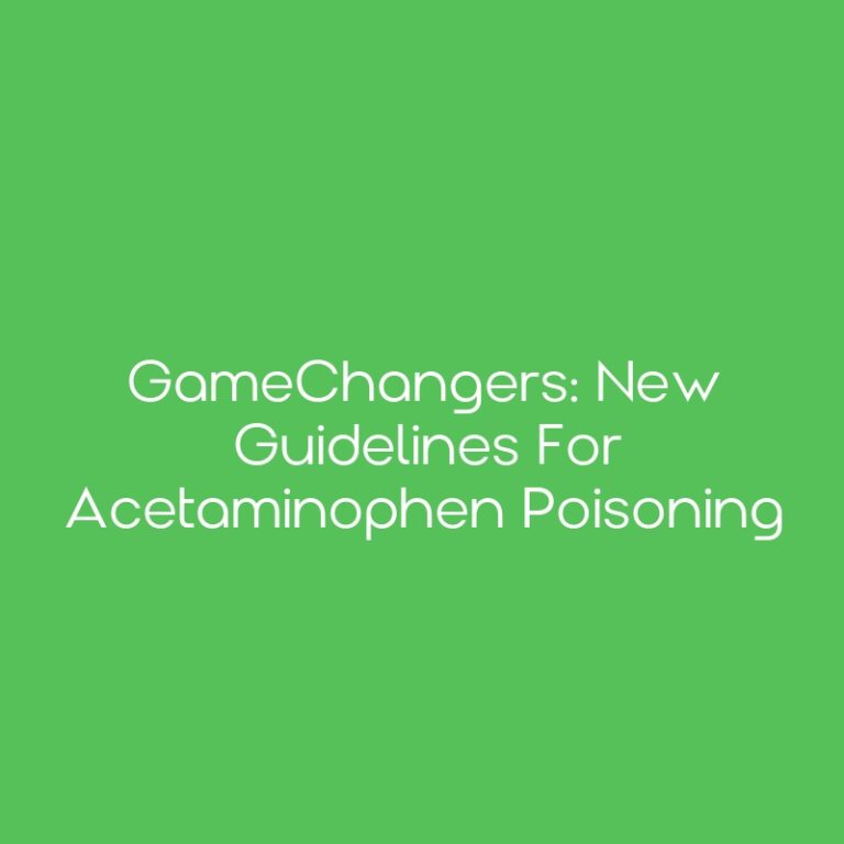 GameChangers New Guidelines for Acetaminophen Poisoning CEimpact