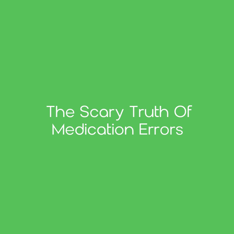The Scary Truth of Medication Errors [Pharmacist] CEimpact